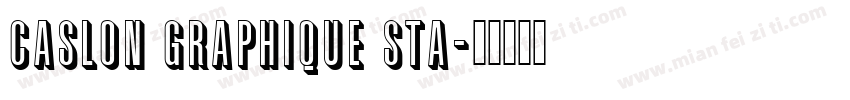 Caslon Graphique Sta字体转换